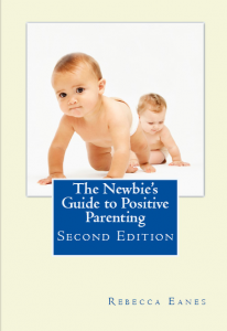Newbies Guide to Positive Parenting