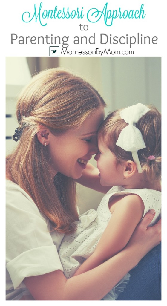 Montessori Approach to Parenting and Discipline on Montessori By Mom